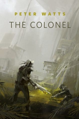 The Colonel by Peter Watts