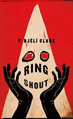Ring Shout by [P. Djèlí Clark]