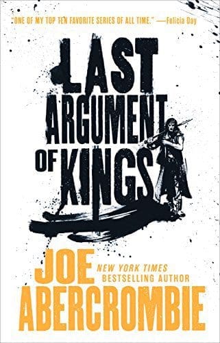 Last Argument of Kings (The First Law Trilogy Book 3) by [Joe Abercrombie]