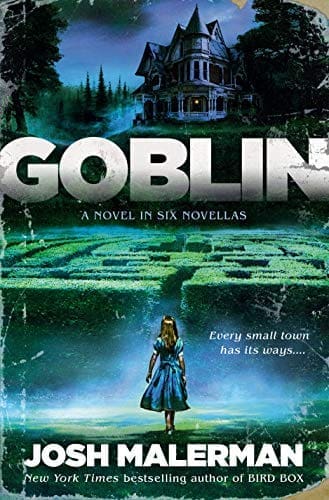 Goblin: A Novel in Six Novellas by [Josh Malerman]