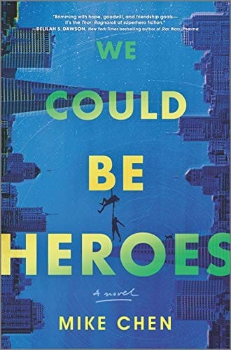 We Could Be Heroes by [Mike Chen]