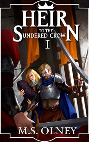 Heir to the Sundered Crown (The Sundered Crown Saga Book 1) by [Matthew Olney]