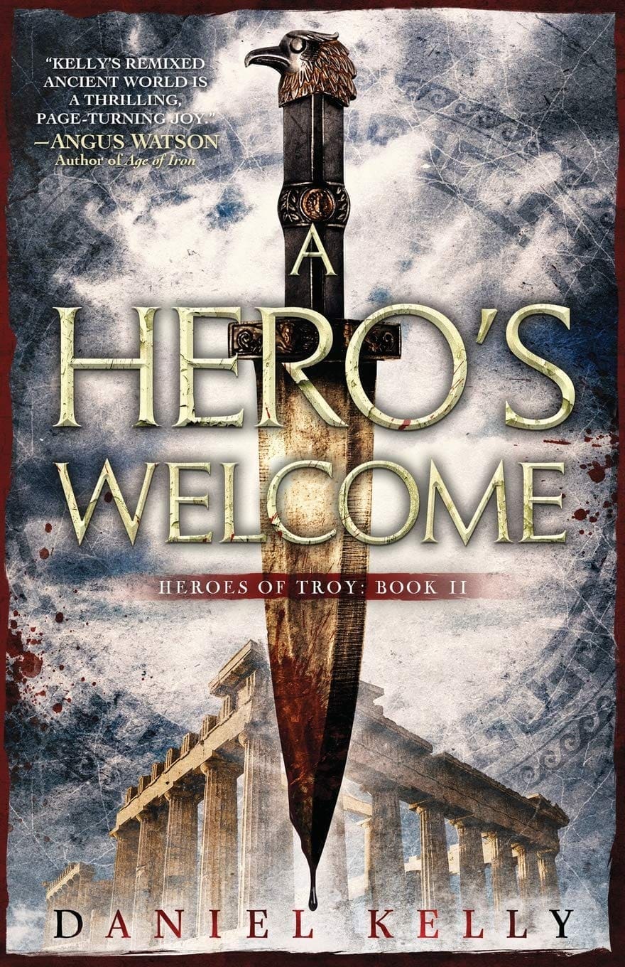 A Hero's Welcome (Heroes of Troy): Amazon.co.uk: Kelly, Daniel: 9781838047207: Books