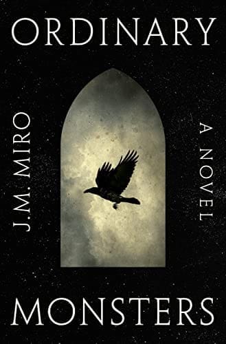 Ordinary Monsters: A Novel (The Talents) by [J. M. Miro]