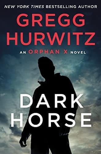 Dark Horse: An Orphan X Novel by [Gregg Hurwitz]