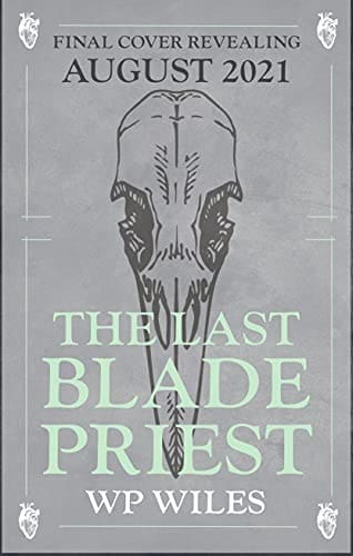 The Last Blade Priest by [W P Wiles]