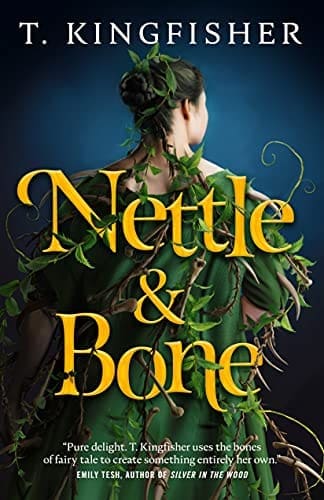 Nettle & Bone by [T. Kingfisher]