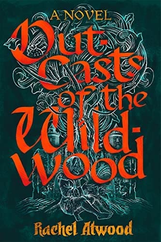 Outcasts of the Wildwood by [Rachel Atwood]