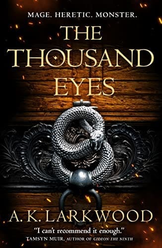 The Thousand Eyes (The Serpent Gates Book 2) by [A. K. Larkwood]