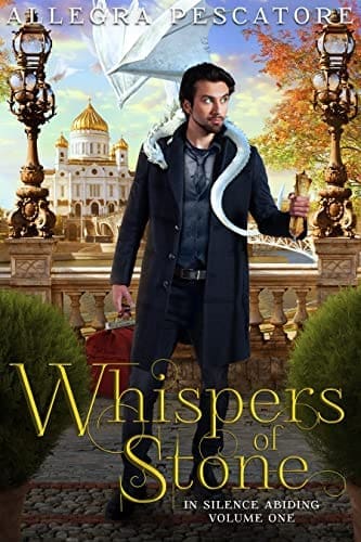 In Silence Abiding: Volume One: Whispers of Stone (The Last Gift Book 2) by [Allegra Pescatore]