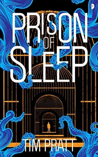 Prison of Sleep: Book II of the Journals of Zaxony Delatree by [Tim Pratt]
