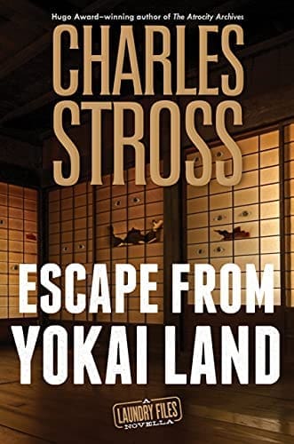 Escape from Yokai Land (Laundry Files Book 12) by [Charles Stross]