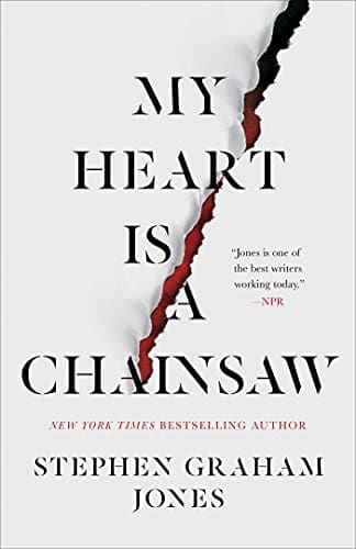My Heart Is a Chainsaw by [Stephen Graham Jones]