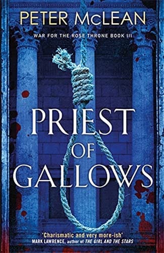 Priest of Gallows (War for the Rose Throne) by [Peter McLean]